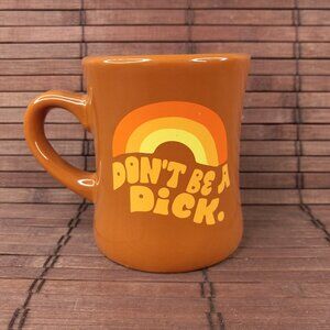 Don't Be A Dick Retro Diner Coffee Mug Brown Rainbow TOOT Talking Out Of Turn